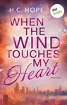 When the Wind touches My Heart - H. C. Hope - 9783986908669