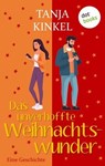 Das unverhoffte Weihnachtswunder - Tanja Kinkel - 9783986909468