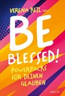 Be blessed! - Verena Keil - 9783986950675
