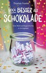 Noch besser als Schokolade - Thomas Franke - 9783986950859