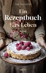 Ein Rezeptbuch fürs Leben - Sara Brunsvold - 9783986951160