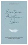 Einatmen. Aufatmen. Leben. - Jess Connolly - 9783986951412