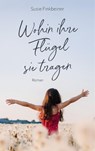 Wohin ihre Flügel sie tragen - Susie Finkbeiner - 9783986951498