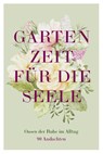 Gartenzeit für die Seele -  - 9783986951788