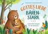 Gottes Liebe ist bärenstark - Verena Keil - 9783986952273
