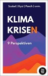 Klimakrisen - John von Düffel ; Prof. Gert Scobe ; Dr. Felix Peter ; Prof. Niko Paech ; Prof. Jürgen Scheffran ; Sevde Kolukisaoglu ; Prof. Jürgen Tautz ; Dr. Gregor Gysi ; Julian Zuber - 9783986970130