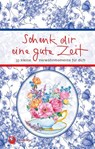 Schenk dir eine gute Zeit -  - 9783987002090