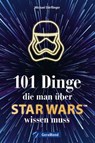 101 Dinge, die man über Star Wars(TM) wissen muss - Michael Dörflinger - 9783987020063