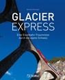 Glacier Express - Michael Dörflinger - 9783987020292