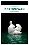 Der Schwan - Thomas Hesse ; Renate Wirth - 9783987070204