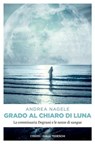 Grado al chiaro di luna - Andrea Nagele - 9783987070631