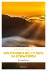 Solothurn hüllt sich in Schweigen - Christof Gasser - 9783987071065