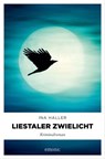 Liestaler Zwielicht - Ina Haller - 9783987071546
