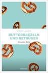 Butterbrezeln und Betrüger - Cindy Jäger - 9783987072543