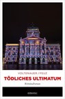 Tödliches Ultimatum - Marc Voltenauer ; Nicolas Feuz - 9783987072567