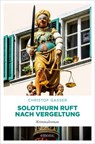 Solothurn ruft nach Vergeltung - Christof Gasser - 9783987073212