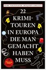 22 Krimi-Touren in Europa, die man gemacht haben muss - Marc Voltenauer ; Benjamin Amiguet - 9783987073953