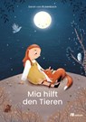 Mia hilft den Tieren - Sarah von Rickenbach - 9783987260278