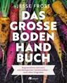 Das große Boden-Handbuch - Jesse Frost - 9783987261374