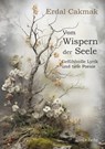 Vom Wispern der Seele - Gefühlvolle Lyrik und tiefe Poesie - Erdal Cakmak - 9783987271311