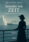 Jenseits der Zeit - Zurück an Board der Titanic - ROMAN - Kristina Hill - 9783987274206