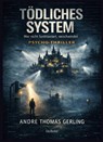 TÖDLICHES SYSTEM - Wer nicht funktioniert, verschwindet - PSYCHO-THRILLER - Andre Thomas Gerling - 9783987275784