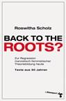 Back to the roots? - Roswitha Scholz - 9783987370403