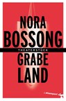 Grabeland - Nora Bossong - 9783987370519
