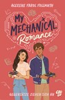 My Mechanical Romance - Gegensätze ziehen sich an (Von Olivie Blake, der Bestseller-Autorin von The Atlas Six) - Alexene Farol Follmuth - 9783987431258