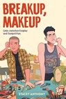 Breakup, Makeup - Liebe zwischen Cosplay und Competition - Stacey Anthony - 9783987431418