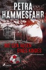 Mit den Augen eines Kindes - Petra Hammesfahr - 9783987500381