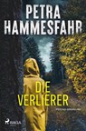 Die Verlierer - Petra Hammesfahr - 9783987500534