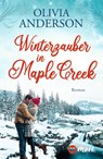 Winterzauber in Maple Creek - Olivia Anderson - 9783987510359
