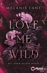 Love Me Wild - Mit jedem deiner Worte - Melanie Lane - 9783987510762