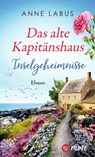 Das alte Kapitänshaus - Inselgeheimnisse - Anne Labus - 9783987510786
