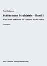 Schöne neue Psychiatrie – Band 1 - Peter Lehmann - 9783987561511