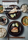 Japanisch kochen in Deutschland - Hiroshi Toyoda ; Yuki Shirono ; Studio MATSU ; Victor Daisuke Kietzmann - 9783987562976