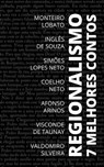 7 Melhores Contos - Regionalismo - Monteiro Lobato ; Visconde de Taunay ; João Simões Lopes Neto ; Inglês de Sousa ; Coelho Neto ; Valdomiro Silveira ; Graciliano Ramos - 9783987564055
