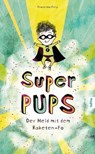 Super Pups - Der Held mit dem Raketen-Po - Franziska Frey - 9783987568206