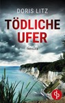 Tödliche Ufer - Doris Litz - 9783987782862