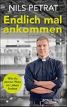 Endlich mal ankommen - Nils Petrat - 9783987900068