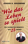 Wie das Leben so spielt - Jürgen B. Hausmann - 9783987900587