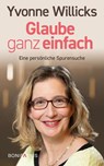 Glaube ganz einfach - Yvonne Willicks - 9783987900693