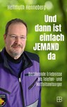 Und dann ist einfach jemand da - Hellmuth Henneberg - 9783987901324