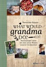 What would Grandma do? - Veronika Smoor - 9783987909115