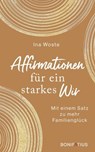 Affirmationen für ein starkes Wir - Ina Woste - 9783987909443