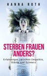 Sterben Frauen anders? - Hanna Roth - 9783987909559