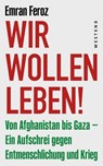 Wir wollen leben! - Emran Feroz - 9783987911330
