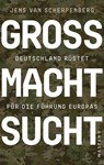 Großmachtsucht - Jens van Scherpenberg - 9783987911361