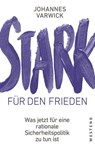 Stark für den Frieden - Johannes Varwick - 9783987911521